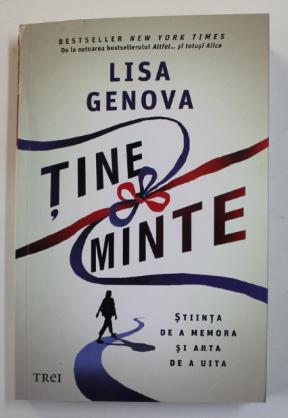 TINE MINTE , STIINTA DE A MEMORA SI ARTA DE A UITA de LISA GENOVA , 2022