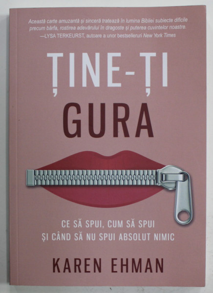 TINE - TI GURA de KAREN EHMAN , CE SA SPUI , CUM SA SPUI SI CAND SA NU SPUI ABSOLUT NIMIC , 2016