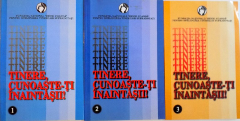 TINERE, CUNOASTE-TI INAINTASII, VOL. I - II - III de GABRIEL NASTASE, TATIANA ROSCA, LAZAR BACIUCU