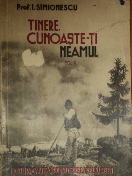 TINERE , CUNOASTE-TI NEAMUL - I. SIMIONESCU  EDITIA A 2 A  1942