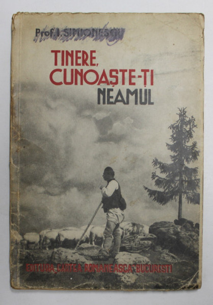 TINERE , CUNOASTET- TI NEAMUL de I. SIMIONESCU , 1941