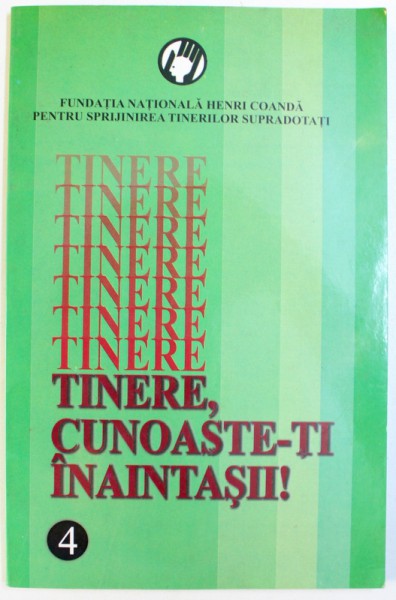 TINERE , CUNOATE - TI INAINTASII ! . 2005