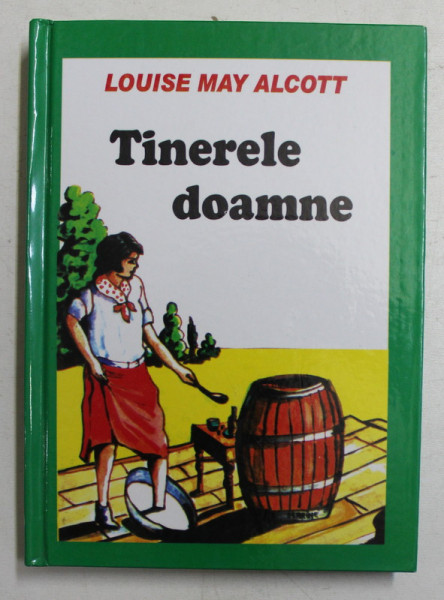 TINERELE DOAMNE ( FIICELE DOCTORULUI MARCH CASATORITE ) de LOUISE MAY ALCOTT , 2005