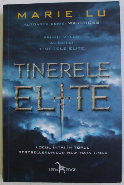 TINERELE ELITE - PRIMUL VOLUM AL SERIEI ' TINERELE ELITE ' de MARIE LU , 2018 * MIC DEFECT COTOR