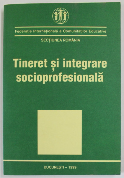 TINERET SI INTEGRARE SOCIOPROFESIONALA , 1999
