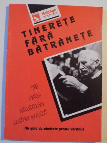 TINERETE FARA BATRANETE , SA DAM SANATATE ANILOR NOSTRI , UN GHID DE SANATATE PENTRU VARSTNICI de GILL GARRETT , 1994 * PREZINTA HALOURI DE APA SI SUBLINIERI CU CREIONUL