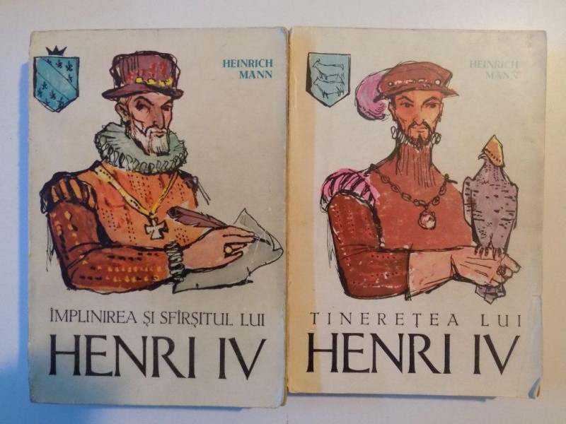 TINERETEA LUI HENRI IV / IMPLINIREA SI SFARSITUL LUI HENRI IV de HEINRICH MANN , VOL I-II  1963