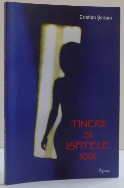 TINERII SI ISPITELE XXX de CRISTIAN SERBAN , 2009
