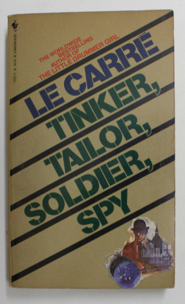 TINKER , TAILOR , SOLDIER , SPY by JOHN LE CARRE , 1974