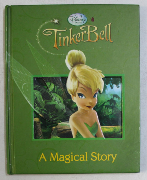 TINKERBELL - A MAGICAL STORY by LISA MARSOLI , ILLUSTRATED by DISNEY STORYBOOK ARTISTS , 2009