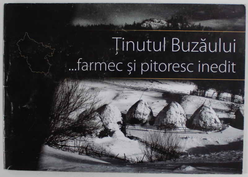 TINUTUL BUZAULUI ...FARMEC SI PITORESC INEDIT , PLIANT TURISTIC , TEXT IN ROMANA SI ENGLEZA , ANII '90