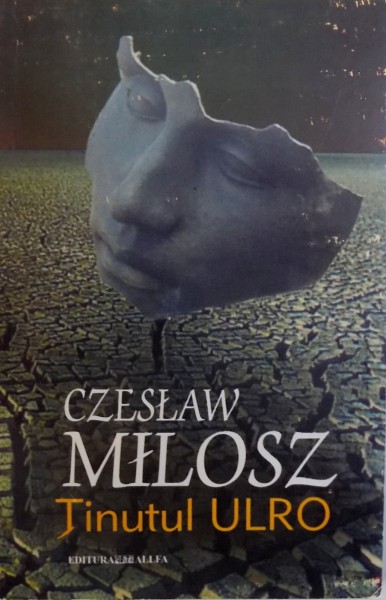 TINUTUL ULRO de CZESLAW MILOSZ, 2002