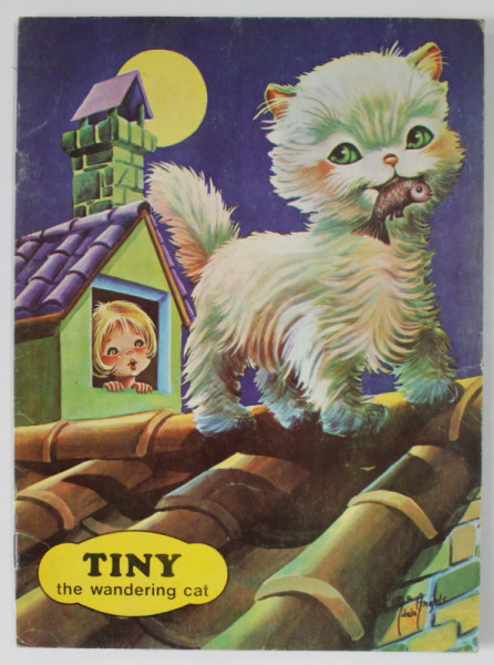 TINY , THE WANDERING CAT , CARTE ILUSTRATA PENTRU COPII , ANII ' 60