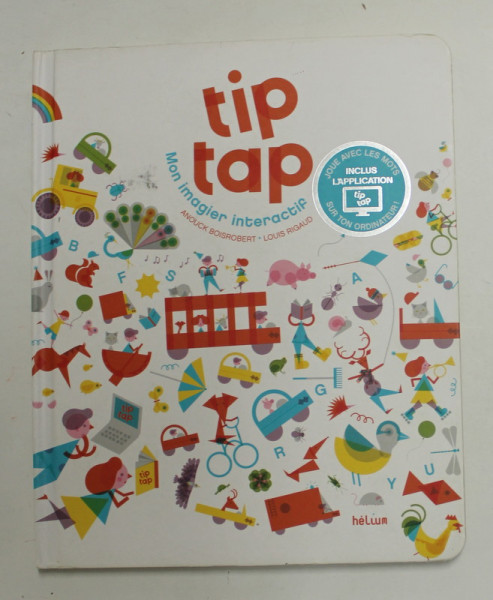 TIP TAP , MON IMEGIER INTERACTIF par ANOUCK BOISROBERT et LOUIS RIGAUD , 2015 , CD INLUS *