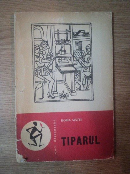 TIPARUL de HORIA MATEI , Bucuresti 1964