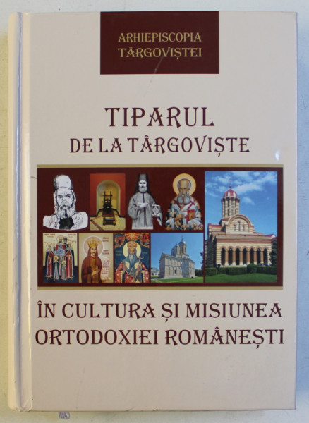 TIPARUL DE LA TARGOVISTE IN CULTURA SI MISIUNEA ORTODOXIEI ROMANESTI , 2019