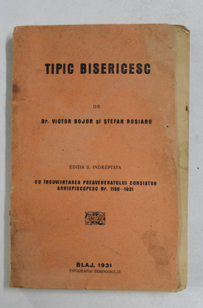 TIPIC BISERICESC ED. a II - a INDREPTATA de VICTOR BOJOR , STEFAN ROSIANU , 1931