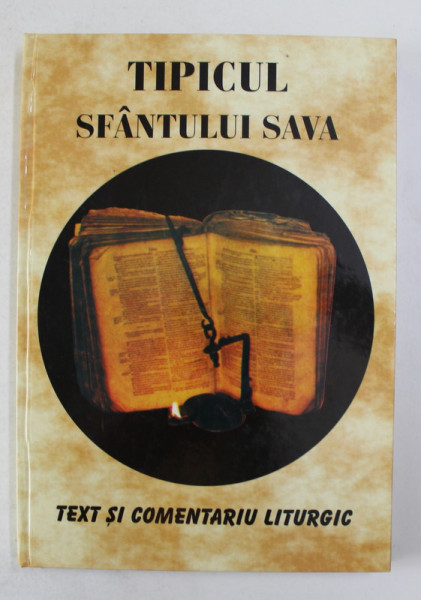 TIPICUL SFANTULUI SAVA - TEXT SI COMENTARIU LITURGIC , VOLUMUL I - introducere si note de MONAHUL PETRU PRUTEANU , ANII ' 2000