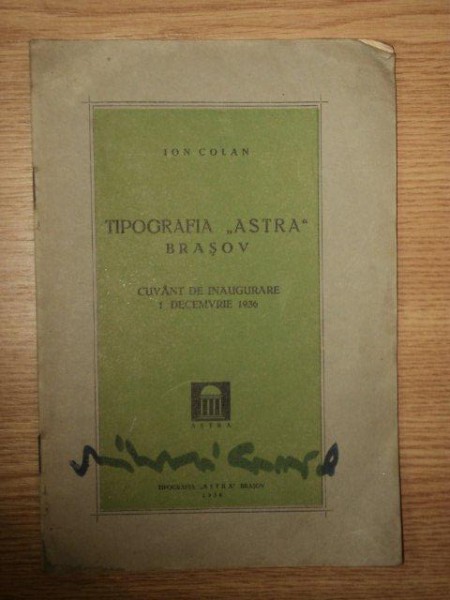 TIPOGRAFIA ASTRA BRASOV, CUVANT DE INAUGURARE 1 DECEMBRIE 1936 de ION COLAN, BRASOV 1938