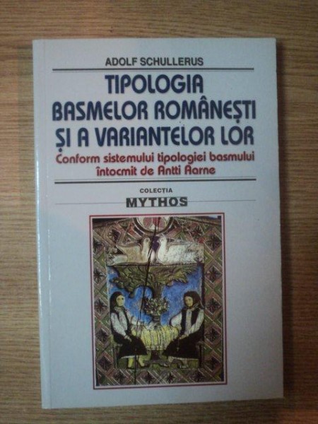 TIPOLOGIA BASMELOR ROMANESTI SI A VARIANTELOR LOR de ADOLF SCHULLERUS