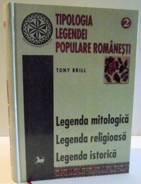 TIPOLOGIA LEGENDEI POPULARE ROMANESCTI de TONY BRILL , VOL II , 2006
