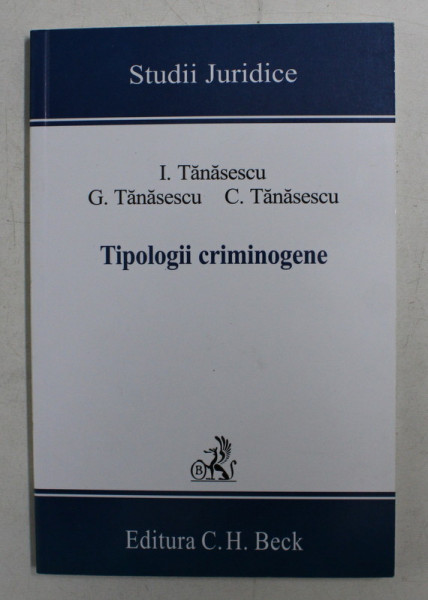 TIPOLOGII CRIMINOGENE de I. TANASESCU ...C. TANASESCU , 2007