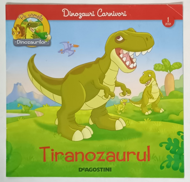TIRANOZAURUL , SERIA ' DINOZAURI CARNIVORI ' NR. 1 , 2021