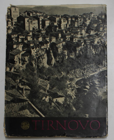 TIRNOVO - LA VILLE ET SON ART par SVETLINE BOSSILKOV , 1960