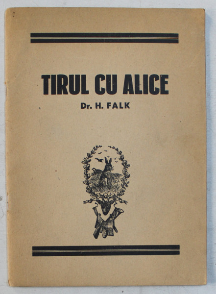 TIRUL CU ALICE de H. FALK , 1948