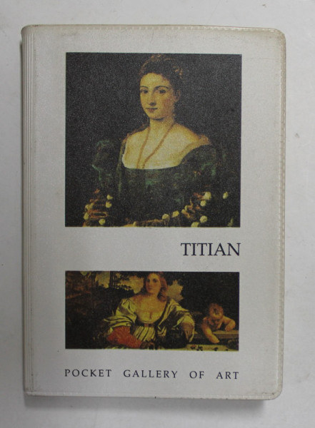 TITIAN - PAINTINGS , by W.R. REARICK , 1990 , FORMAT DE BUZUNAR