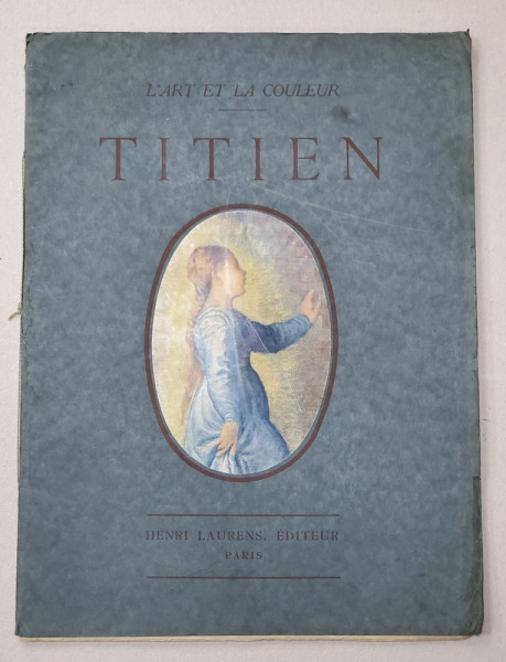 TITIEN - BIOGRAPHIE DE L 'ARTISTE , ANALYSE DES OEUVRES REPRODUITES par CHARLES TERRASSE , 1930