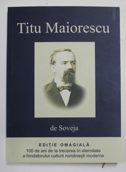 TITU MAIORESCU de SOVEJA , 1925 , EDITIE ANASTATICA , APARUTA 2017
