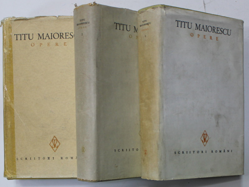 TITU MAIORESCU , OPERE , VOLUMELE I - III , 1978 -1986