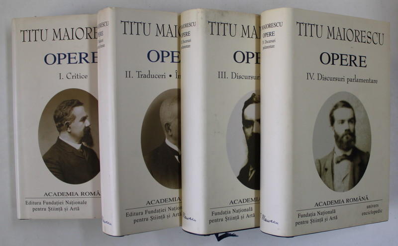 TITU MAIORESCU , OPERE , VOLUMELE I - IV , 2005 -2006 , EDITIE DE LUX , TIPARITA PE HARTIE DE BIBLIE , LEGTATURA PIELE
