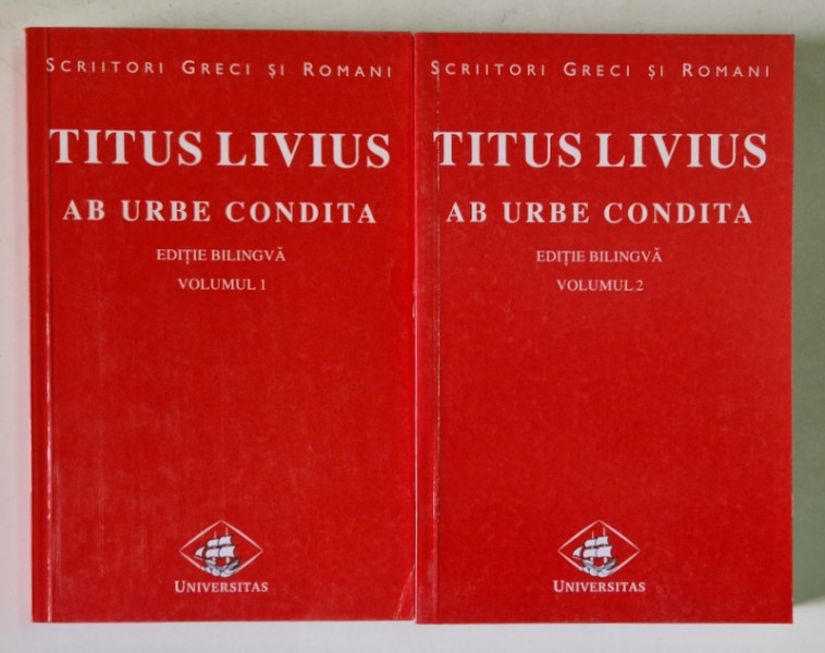 TITUS LIVIUS , AB URBE CONDITA , VOLUMELE I - II , 2000 *EDITIE BILINGVA