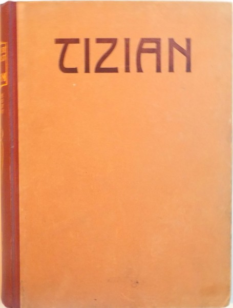 TIZIAN DES MEISTERS GEMALDE IN 284 ABBILDUNGEN, HERAUSGEGEBEN von OSKAR FISCHEL