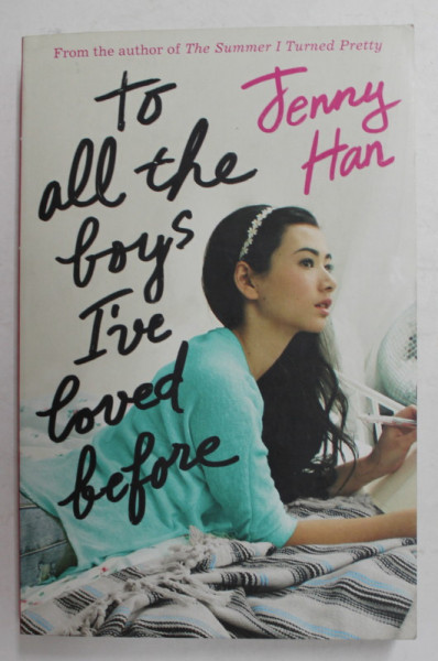 TO ALL THE BOYS I ' VE LOVED BEFORE by JENNY HAN , 2014