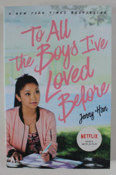 TO ALL THE BOYS I 'VE LOVED BEFORE by JENNY HAN , 2018
