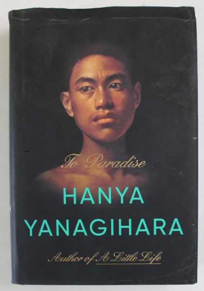TO PARADISE by HANYA YANAGHIARA , 2022