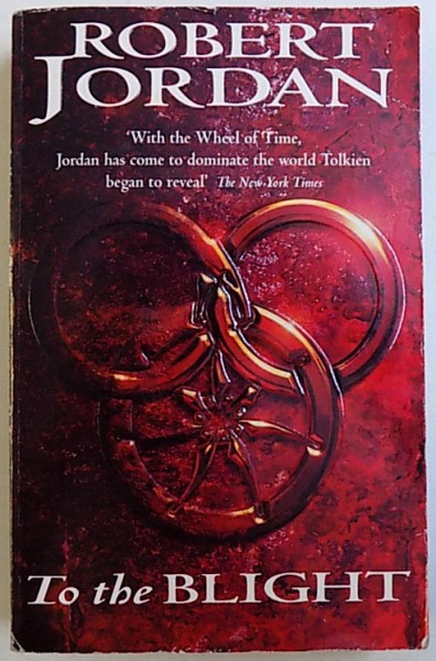 TO THE BLIGHT - PART TWO OF THE EYE OF THE WORLD de ROBERT JORDAN, 2003