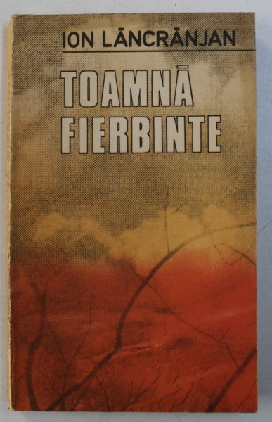 TOAMNA FIERBINTE de ION LANCRANJAN , 1986, DEDICATIE