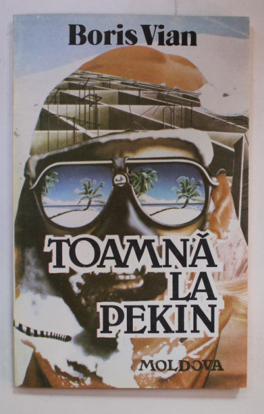 TOAMNA LA PEKIN de BORIS VIAN , traducere de GABRIELA ABALUTA , ANII '90 , DEDICATIE *