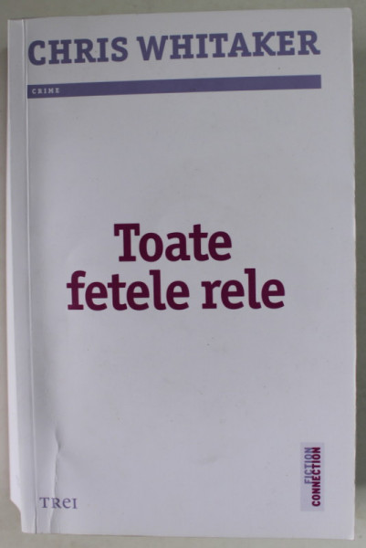 TOATE FETELE RELE de CHRIS WHITAKER , 2022