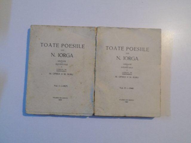 TOATE POESIILE LUI N. IORGA adunate de elevele sale si lucrate de misionarele M. OPREA si M. BOBU, VOL I-II, VALENII DE MUNTE  1939