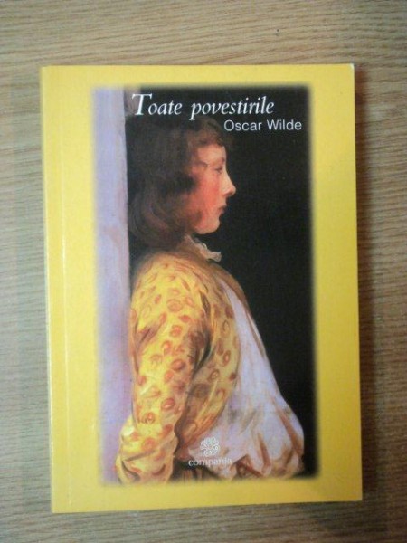 TOATE POVESTIRILE de OSCAR WILDE , 2005