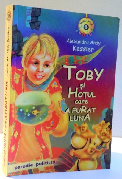 TOBY SI HOTUL CARE A FURAT LUNA de ALEXANDRU ANDY KESSLER , 2008