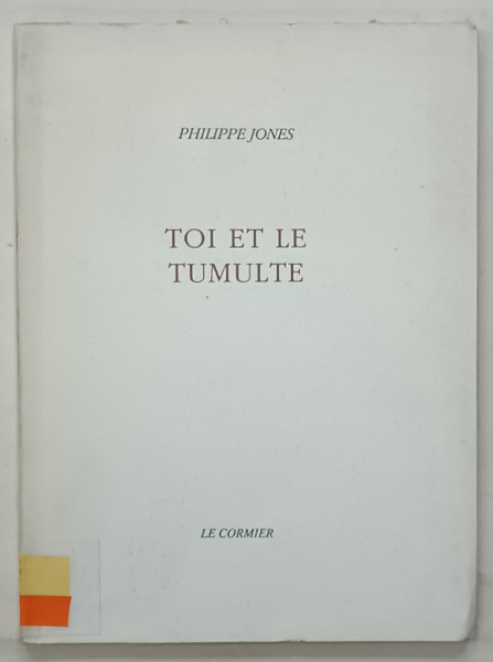 TOI ET LE TUMULTE par PHILIPPE JONES , frontispice de JACQUES ZIMMERMAN , 1993 , EXEMPLAR NUMEROTAT 260 DIN 300