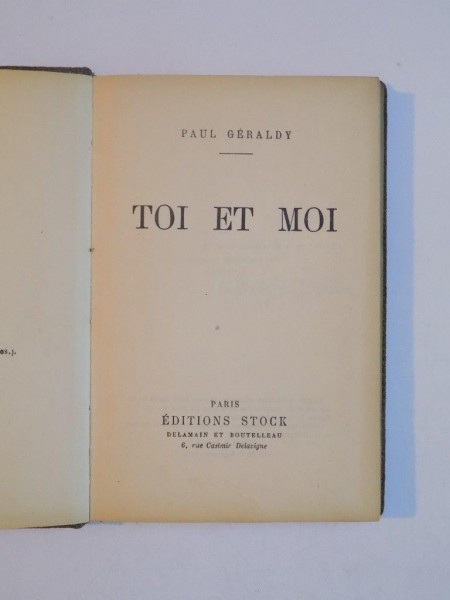 TOI ET MOI par PAUL GERALDY, CONTINE SEMNATURA AUTOGRAFA A LUI TUDOR MUSATESCU  1939