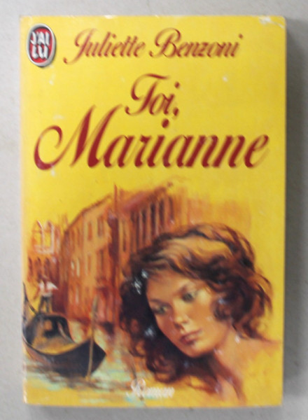 TOI , MARIANNE par JULIETTE BENZONI , 1990