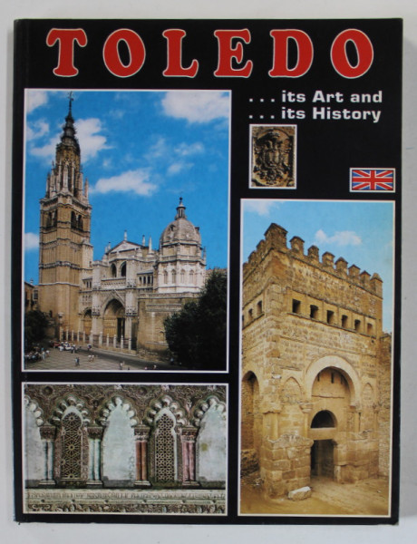 TOLEDO : ...ITS ART ...AND ITS HISTORY ( AN ILLUSTRATED ARTISTIC GUIDE ) by RUFINO MIRANDA , 1996